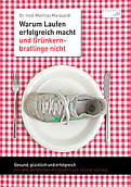 Buch von Dr. Matthias Marquardt: Warum Laufen erfolgreich macht und Grünkernbratlinge nicht